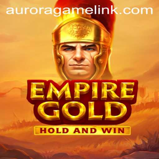 EmpireGold: A Deep Dive into the World of Aurora Game