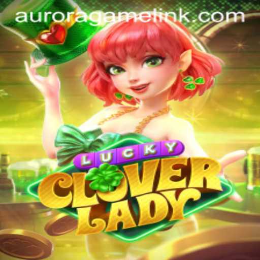 Dive Into the Magical World of LuckyCloverLady: Exploring the Enchanting Aurora Game