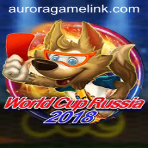 Exploring the Thrills of WorldCupRussia2018 with Aurora Game